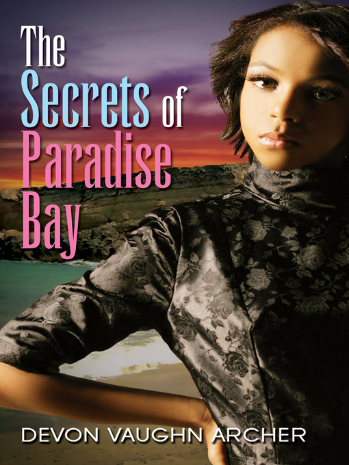 Title details for The Secrets of Paradise Bay by Devon Vaughn Archer - Available